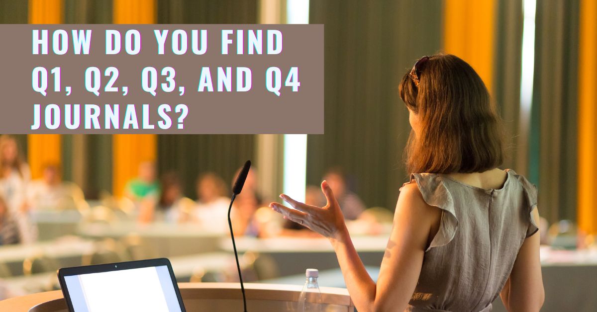 How Do You Find Q1, Q2, Q3, and Q4 Journals? - Allconferencealert Blog